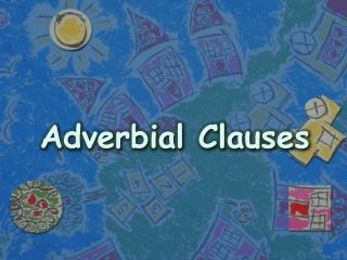 Adverbial Clauses