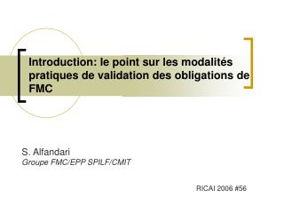 Introduction: le point sur les modalités pratiques de validation des obligations de FMC