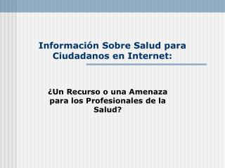 Información Sobre Salud para Ciudadanos en Internet: