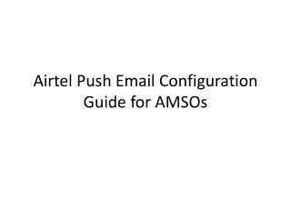 Airtel Push Email Configuration Guide for AMSOs