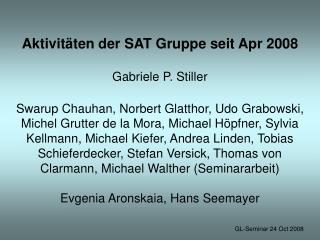 Aktivit äten der SAT Gruppe seit Apr 2008 Gabriele P. Stiller
