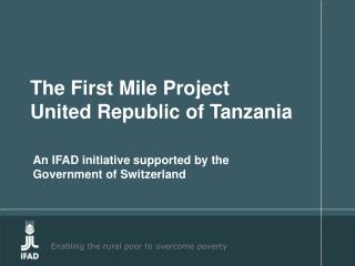 The First Mile Project United Republic of Tanzania