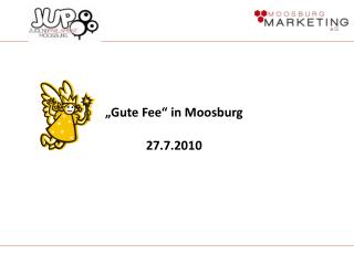 „Gute Fee“ in Moosburg 27.7.2010