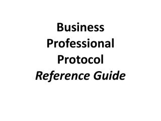 Business Professional Protocol Reference Guide