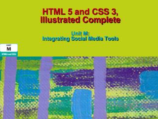 HTML 5 and CSS 3, Illustrated Complete Unit M: Integrating Social Media Tools