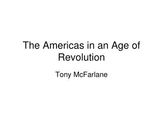 The Americas in an Age of Revolution