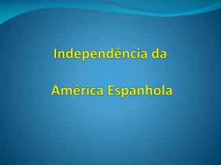 Independência da América Espanhola