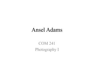 Ansel Adams