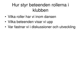 Hur styr beteenden rollerna i klubben