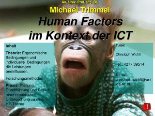 Ao. Univ.-Prof. Ing. Dr. Michael Trimmel Human Factors im Kontext der ICT