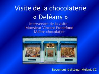 Visite de la chocolaterie « Deléans »