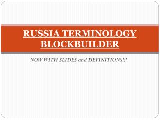 RUSSIA TERMINOLOGY BLOCKBUILDER
