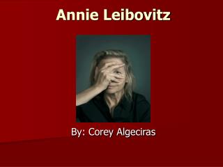 Annie Leibovitz