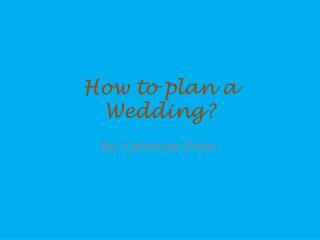How to plan a Wedding?