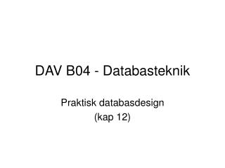 DAV B04 - Databasteknik
