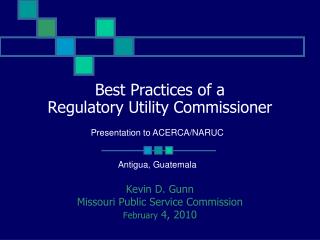 Best Practices of a Regulatory Utility Commissioner