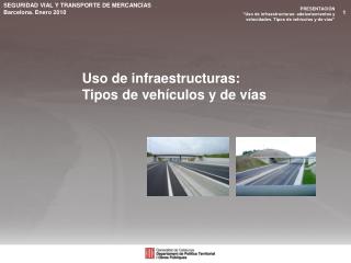 Uso de infraestructuras: Tipos de vehículos y de vías