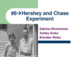 #8 Hershey and Chase Experiment