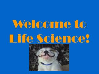 Welcome to Life Science!
