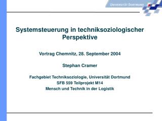 Systemsteuerung in techniksoziologischer Perspektive Vortrag Chemnitz, 28. September 2004