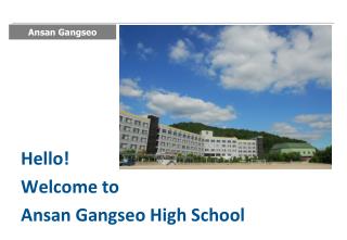 Hello! Welcome to Ansan Gangseo High School