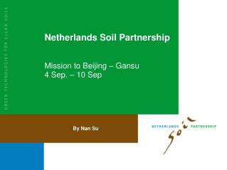 Netherlands Soil Partnership Mission to Beijing – Gansu 4 Sep. – 10 Sep