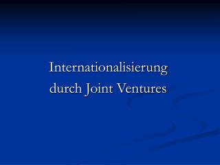 Internationalisierung durch Joint Ventures