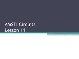 AMSTI Circuits Lesson 11