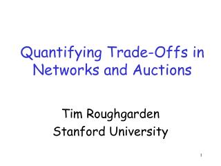 Quantifying Trade-Offs in Networks and Auctions