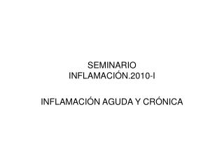 SEMINARIO INFLAMACIÓN.2010-I