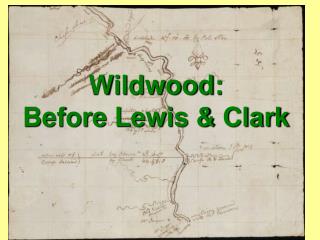 Wildwood: Before Lewis &amp; Clark