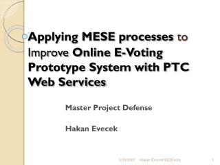 Applying MESE processes to Improve Online E-Voting Prototype System with PTC Web Services