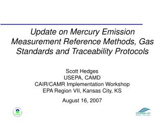 Update on Mercury Emission Measurement Reference Methods, Gas Standards and Traceability Protocols