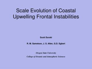 Scale Evolution of Coastal Upwelling Frontal Instabilities