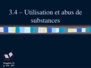 3.4 – Utilisation et abus de substances