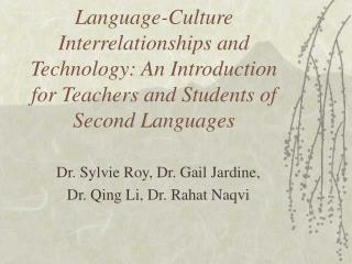 Dr. Sylvie Roy, Dr. Gail Jardine, Dr. Qing Li, Dr. Rahat Naqvi