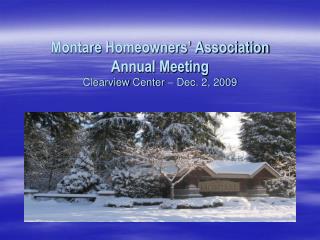 Montare Homeowners’ Association Annual Meeting Clearview Center – Dec. 2, 2009