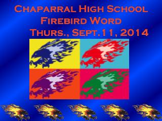 Chaparral High School Firebird Word 	Thurs., Sept.11, 2014