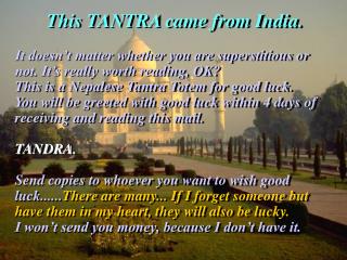 This TANTRA came from India .