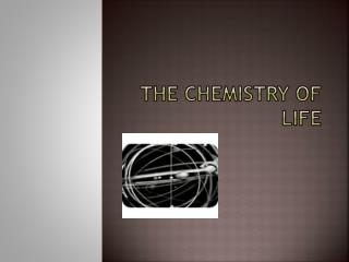 The Chemistry Of Life