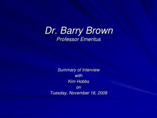 Dr. Barry Brown Professor Emeritus