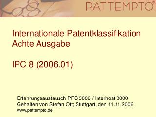Internationale Patentklassifikation Achte Ausgabe IPC 8 (2006.01)