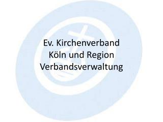 Ev . Kirchenverband Köln und Region Verbandsverwaltung