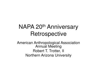 NAPA 20 th Anniversary Retrospective