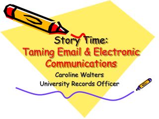 Story Time: Taming Email &amp; Electronic Communications