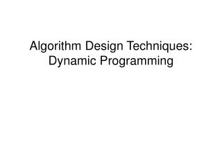 Algorithm Design Techniques: Dynamic Programming