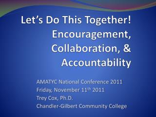 Let’s Do This Together! Encouragement, Collaboration, &amp; Accountability