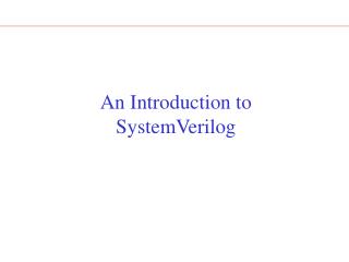 PPT - An Introduction To SystemVerilog PowerPoint Presentation, Free ...