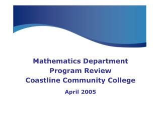 Mathematics Department Program Review Coastline Community College April 2005