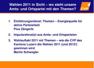 Einführungsreferat: Themen – Energiequelle für aktive Parteiarbeit Pius Zängerle